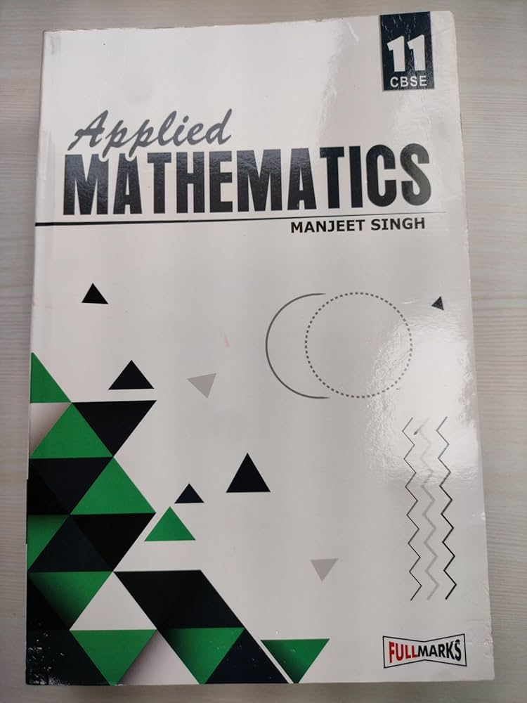 Applied Mathematics Class 11th Textbook Full marks (Manjeet Singh)